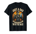 Just Dad Who Always Came Back Milk T-Shirt - Novelty Apparel Unisex - T-Shirt, Sweatshirt, Hoodie