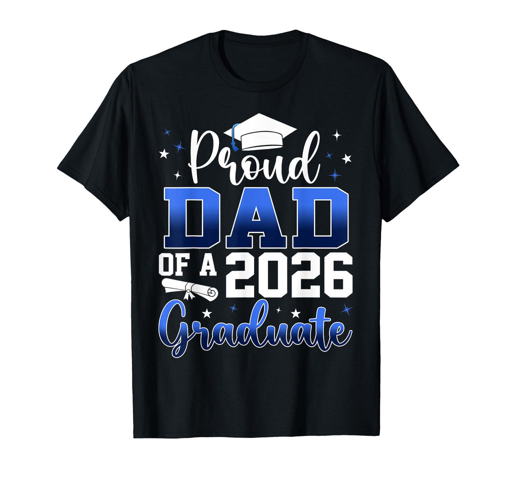 Proud Dad Class 2026 Graduate Senior T-Shirt - Minimalist Print Men Women - T-Shirt, Sweatshirt, Hoodie