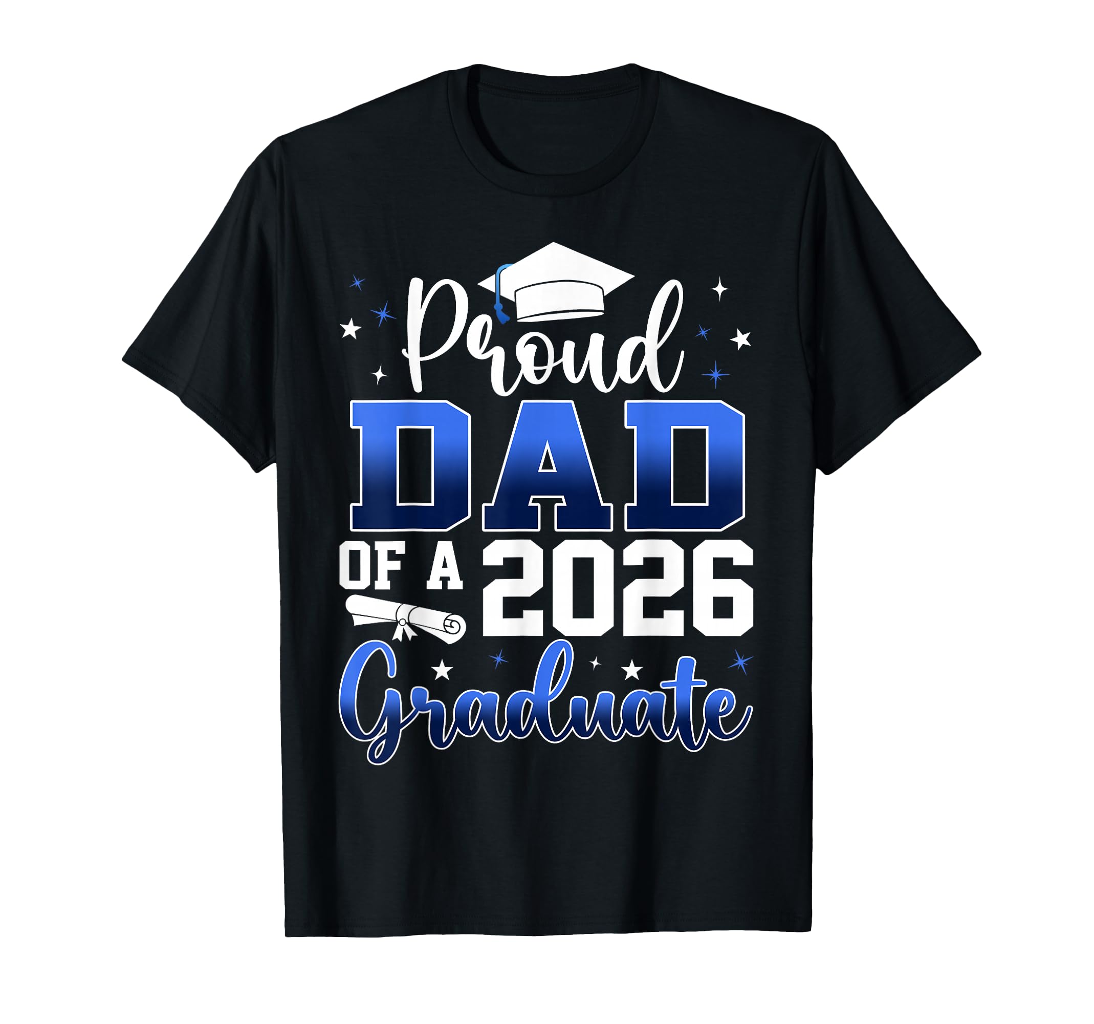 Proud Dad Class 2026 Graduate Senior T-Shirt - Minimalist Print Men Women - T-Shirt, Sweatshirt, Hoodie