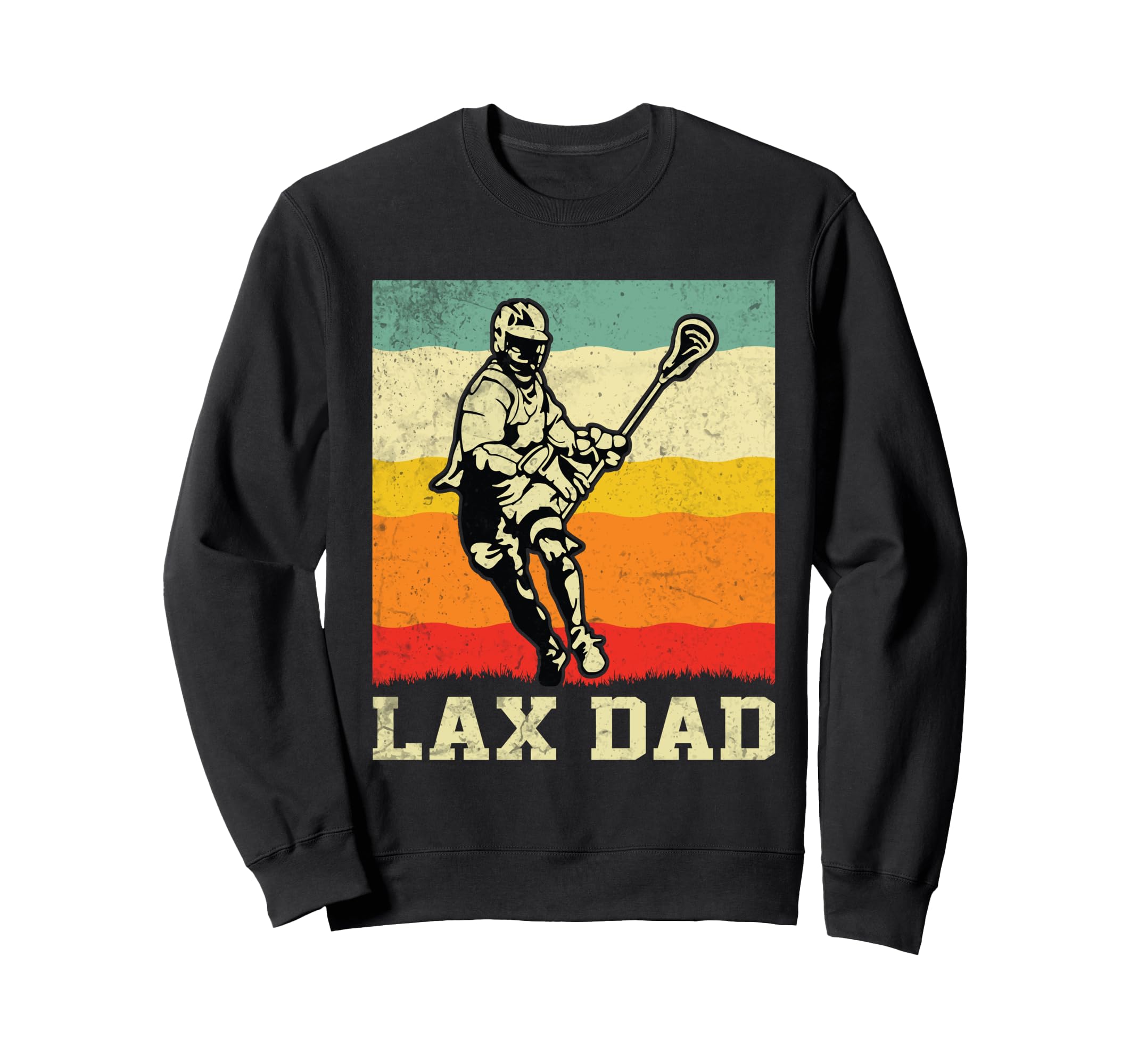 Lacrosse Dad Lax Dad Lacrosse Sweatshirt - Casual Everyday Wear Unisex - T-Shirt, Sweatshirt, Hoodie