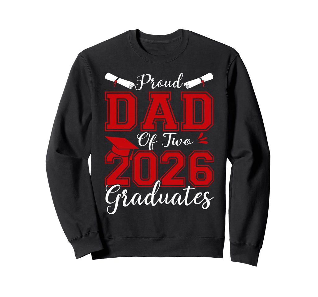Dad Senior 2026 Proud Dad Two 2026 Sweatshirt - Fun Novelty Design Unisex - T-Shirt, Sweatshirt, Hoodie