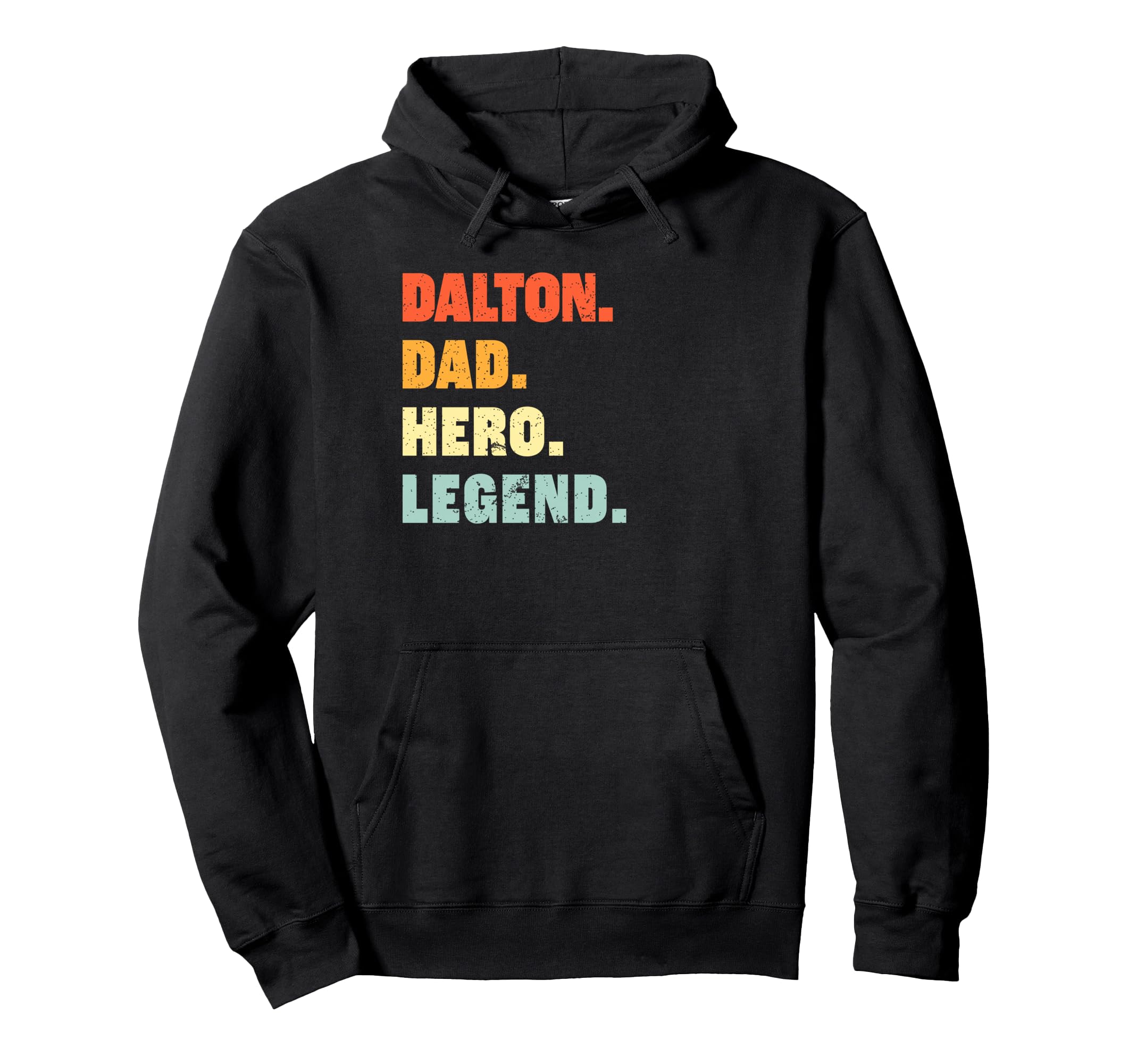 Dalton Dad Hero Legend Personalized Hoodie - Fun Novelty Design Men Women - T-Shirt, Sweatshirt, Hoodie