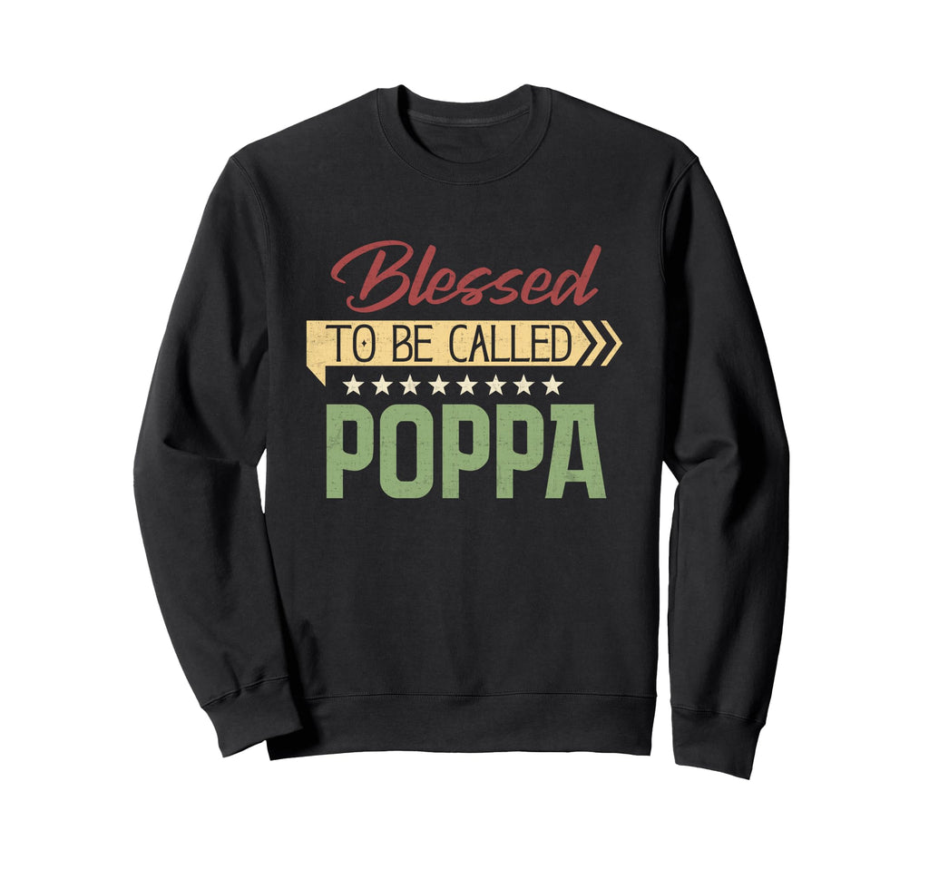 Blessed To Be Called Poppa Fathers Sweatshirt - Unique Graphic for Adults - T-Shirt, Sweatshirt, Hoodie