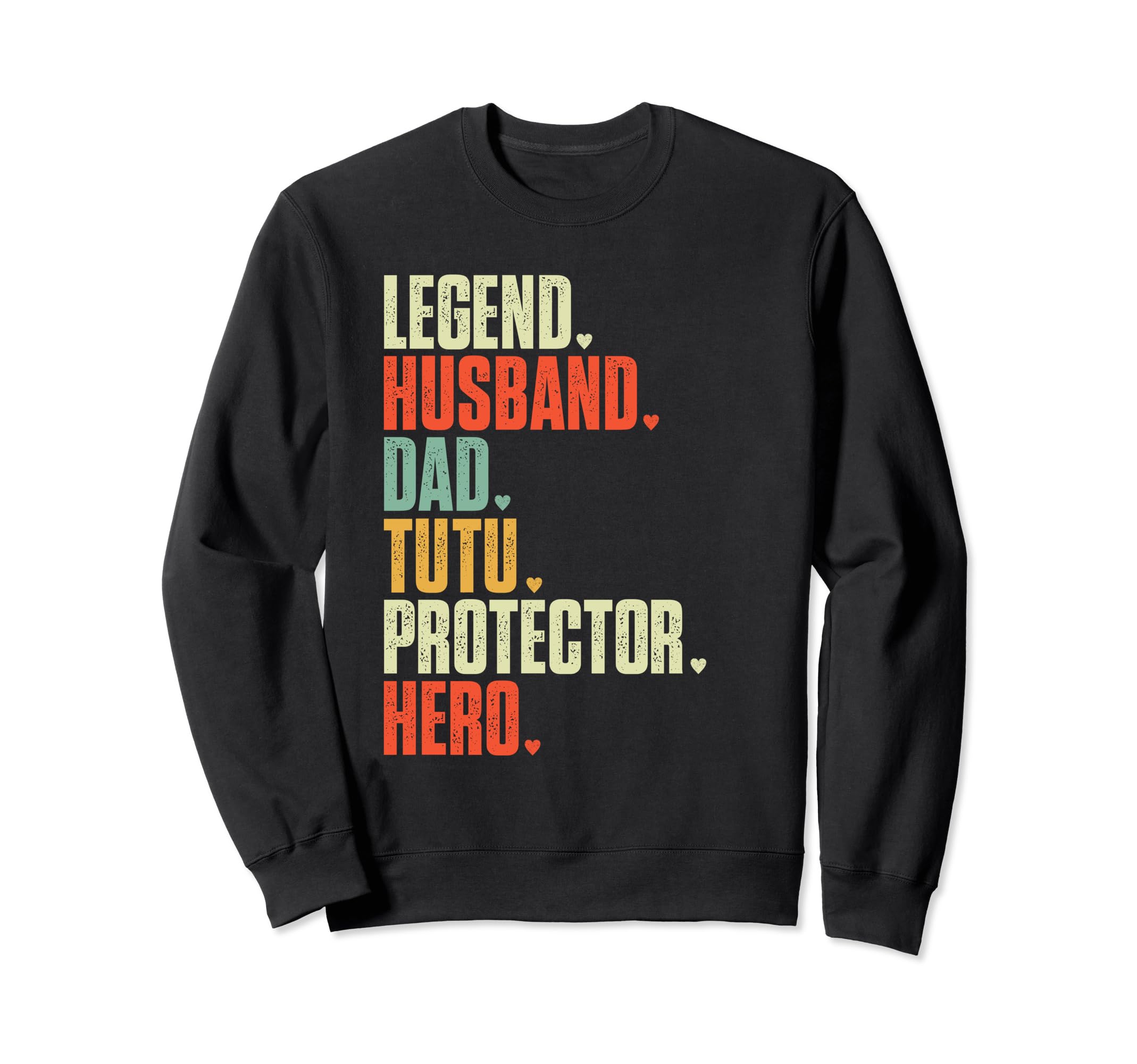 Fathers Day Legend Husband Dad Tutu Sweatshirt - Graphic Print for Adults - T-Shirt, Sweatshirt, Hoodie
