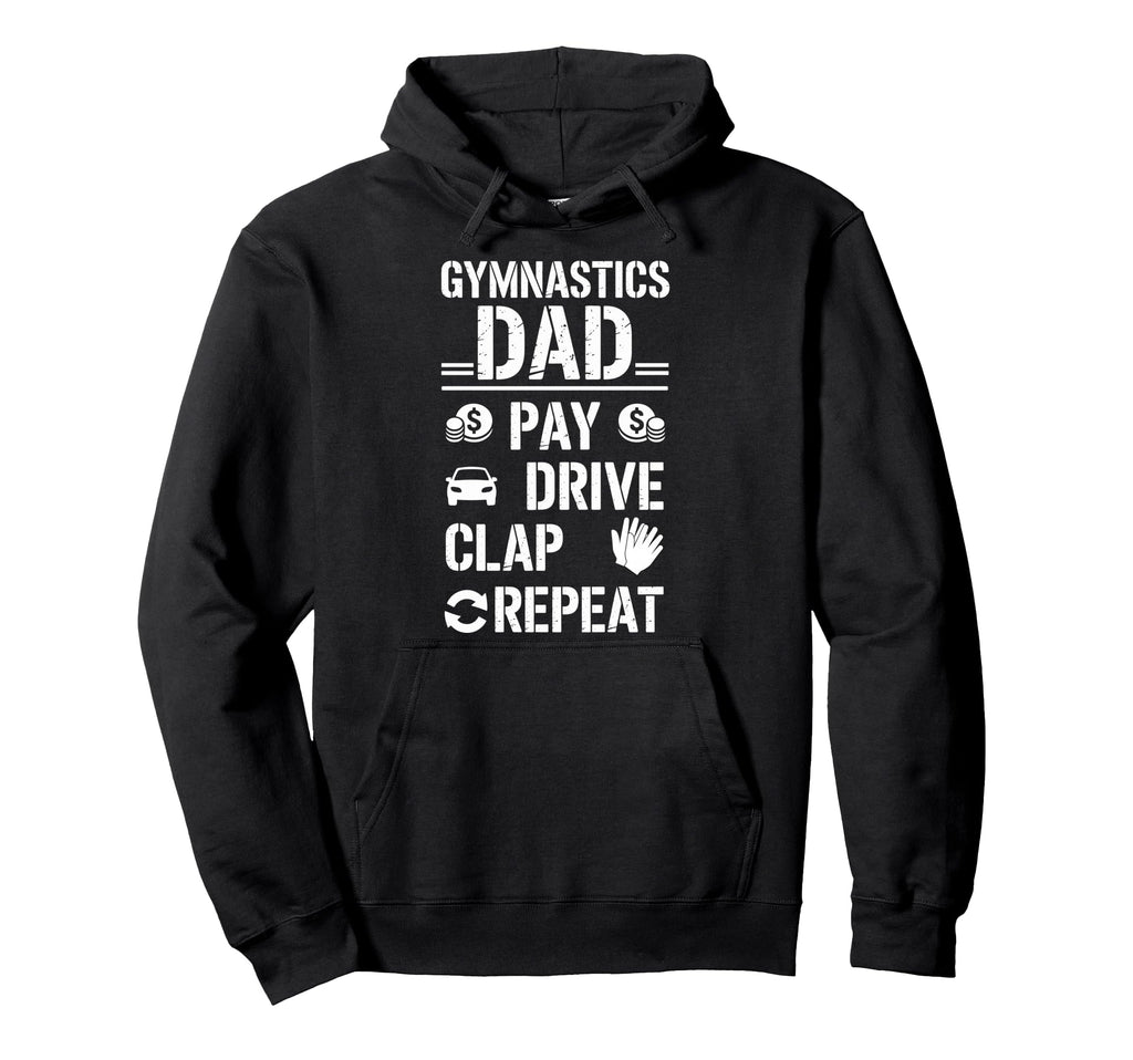 Funny Gymnastics Dad Joke Pay Drive Hoodie - Fun Novelty Design Men Women - T-Shirt, Sweatshirt, Hoodie