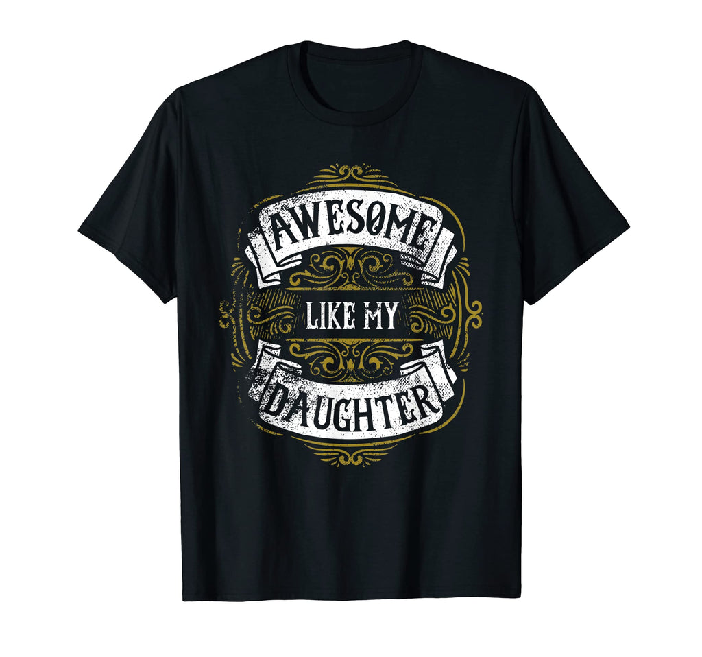 Awesome Like My Daughter Funny Fathers T-Shirt - Minimalist Print Unisex - T-Shirt, Sweatshirt, Hoodie