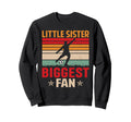 Little Sister Biggest Fan Soccer Sweatshirt - Fun Novelty Design Men Women - T-Shirt, Sweatshirt, Hoodie