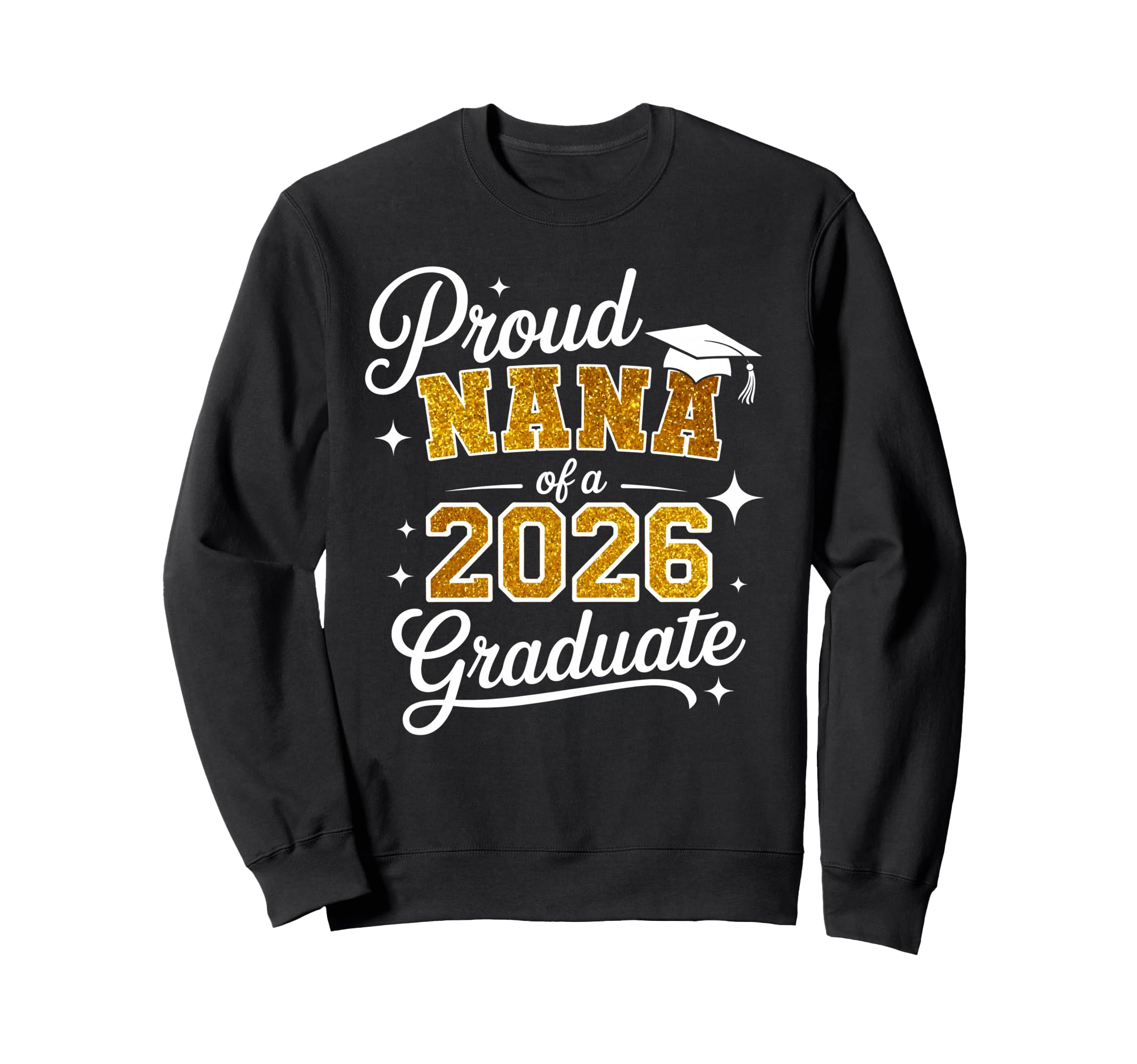 Proud Nana Class 2026 Graduate Sweatshirt - Minimalist Print for Adults - T-Shirt, Sweatshirt, Hoodie