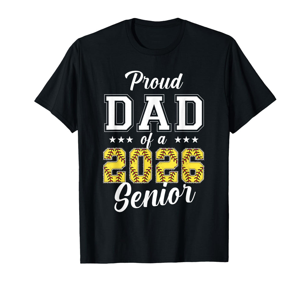 Proud Senior Dad Softball Class 2026 T-Shirt - Graphic Print Men Women - T-Shirt, Sweatshirt, Hoodie