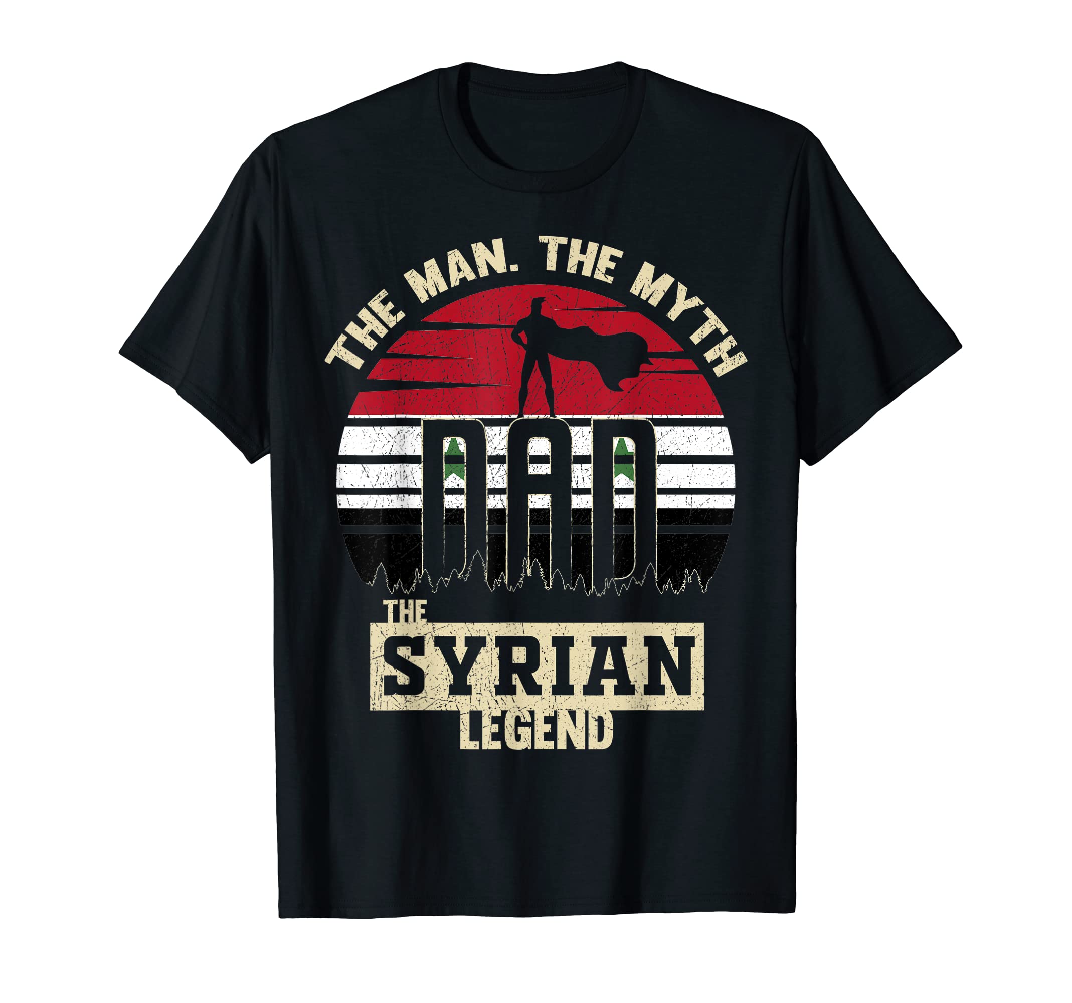 Myth Syrian Legend Dad T-Shirt - Fun Novelty Design Unisex - T-Shirt, Sweatshirt, Hoodie