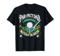 Par Fect Dad Golf Expert Green Funny Art T-Shirt - Graphic Print Men Women - T-Shirt, Sweatshirt, Hoodie