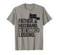 Father Husband Meat Smoker Legend T-Shirt - Novelty Apparel Men Women - T-Shirt, Sweatshirt, Hoodie