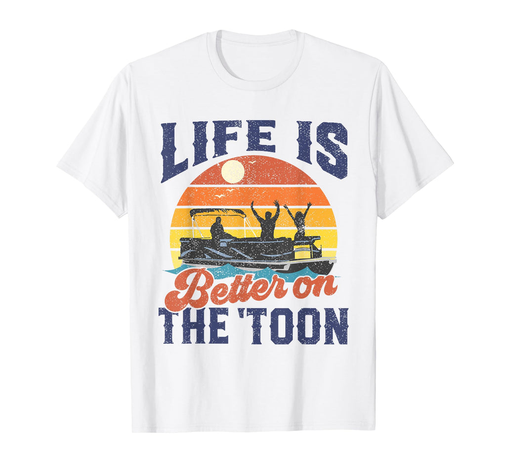 Life Is Better Toon Pontoon Boat Boating T-Shirt - Trendy Graphic Unisex - T-Shirt, Sweatshirt, Hoodie