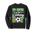 Soccer Big Sister Birthday Party Sweatshirt - Novelty Apparel Men Women - T-Shirt, Sweatshirt, Hoodie