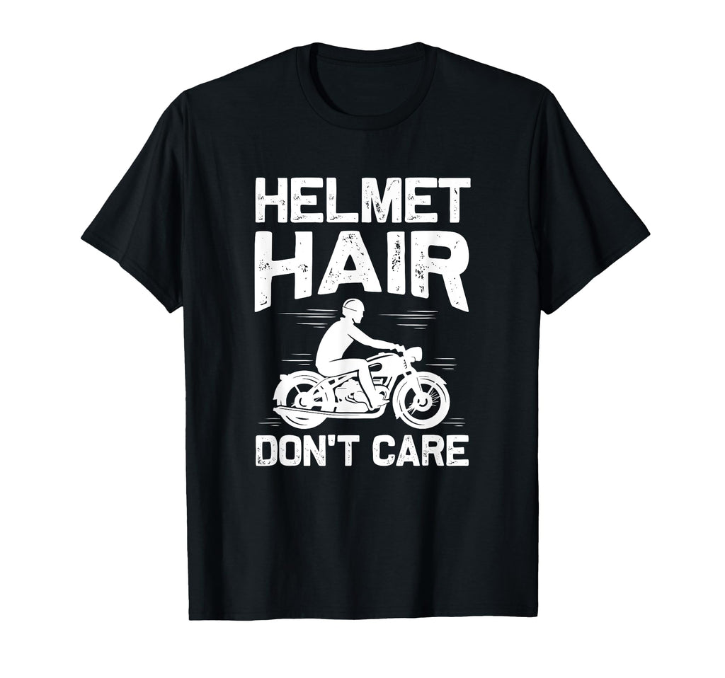 Helmet Hair Dont Care Motorcycle T-Shirt - Fun Novelty Design Men Women - T-Shirt, Sweatshirt, Hoodie