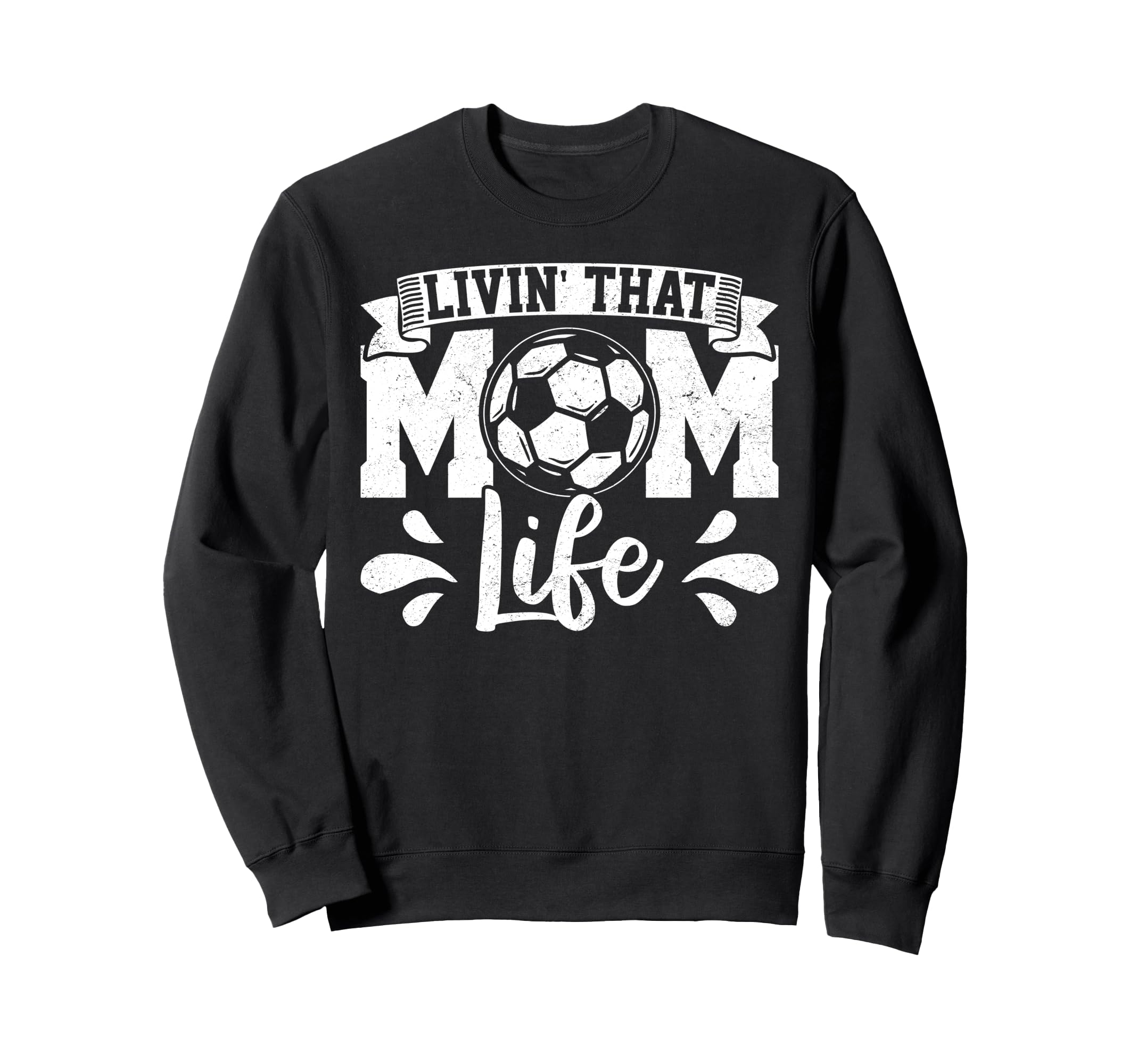 Livin That Mom Life Mother Mama Gift Soccer Hoodie - Trendy Graphic Unisex - T-Shirt, Sweatshirt, Hoodie