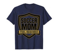 Soccer Mom Fuel Required Funny T-Shirt - Fun Novelty Design Unisex - T-Shirt, Sweatshirt, Hoodie
