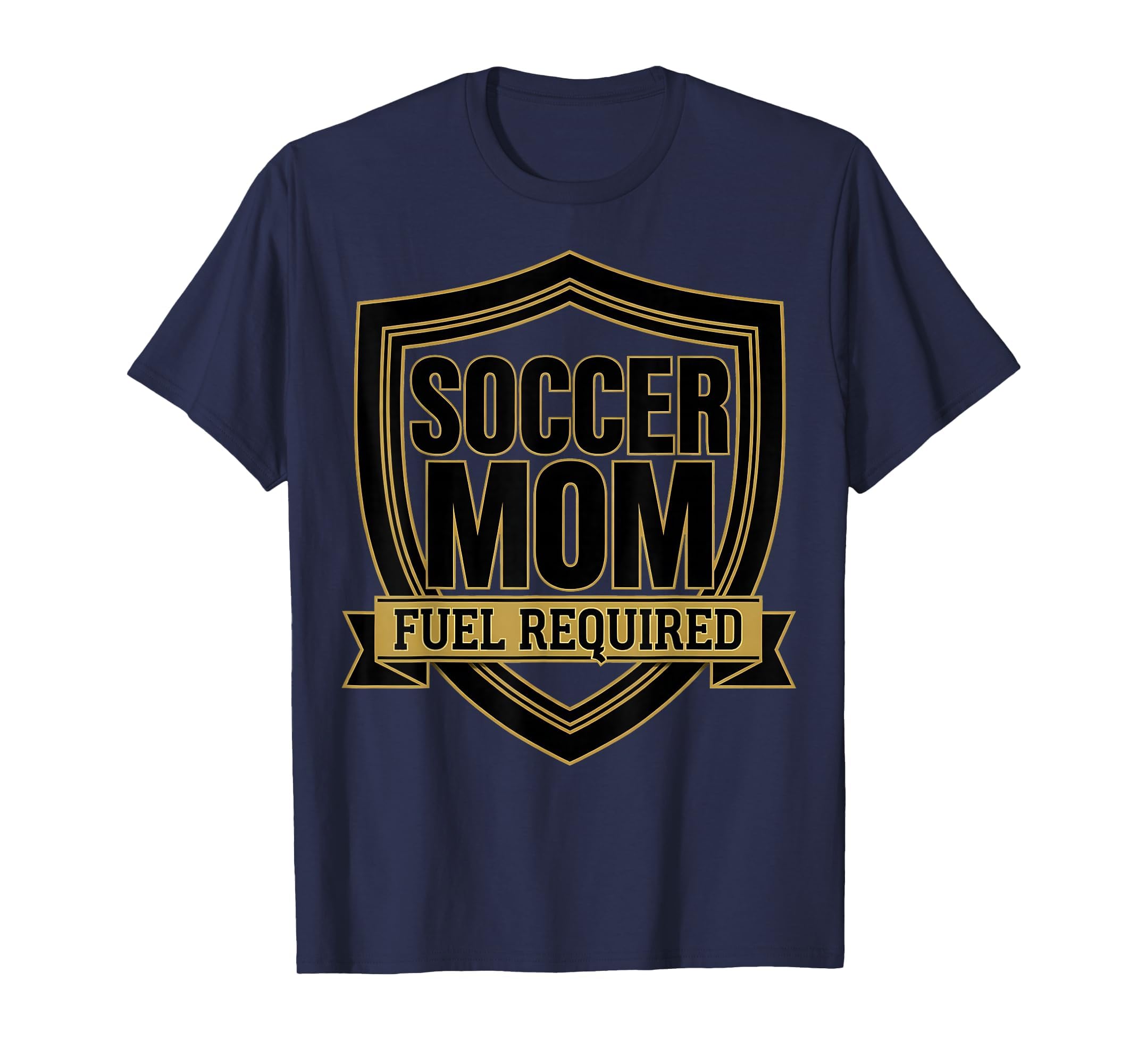 Soccer Mom Fuel Required Funny T-Shirt - Fun Novelty Design Unisex - T-Shirt, Sweatshirt, Hoodie
