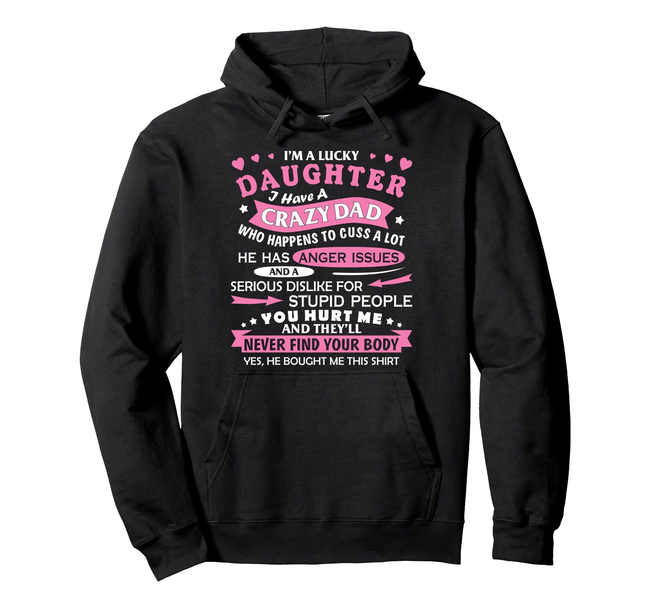 I Am Lucky Daughter I Have Crazy Dad Hoodie - Streetwear Style for Adults - T-Shirt, Sweatshirt, Hoodie