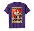 Robot Soviet Union Ussr Propaganda T-Shirt - Streetwear Style Men Women - T-Shirt, Sweatshirt, Hoodie