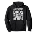 Awesome Dads Have Tattoos And Beards Hoodie - Streetwear Style Unisex - T-Shirt, Sweatshirt, Hoodie
