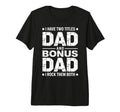 Stepfather Bonus Dad Step Parent T-Shirt - Novelty Apparel for Adults - T-Shirt, Sweatshirt, Hoodie