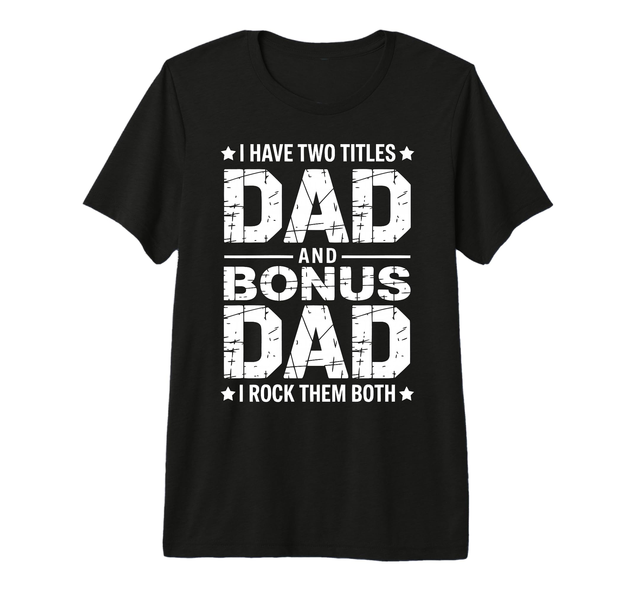 Stepfather Bonus Dad Step Parent T-Shirt - Novelty Apparel for Adults - T-Shirt, Sweatshirt, Hoodie
