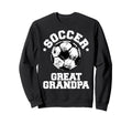 Soccer Great Grandpa Soccer Ball Sweatshirt - Novelty Apparel Men Women - T-Shirt, Sweatshirt, Hoodie