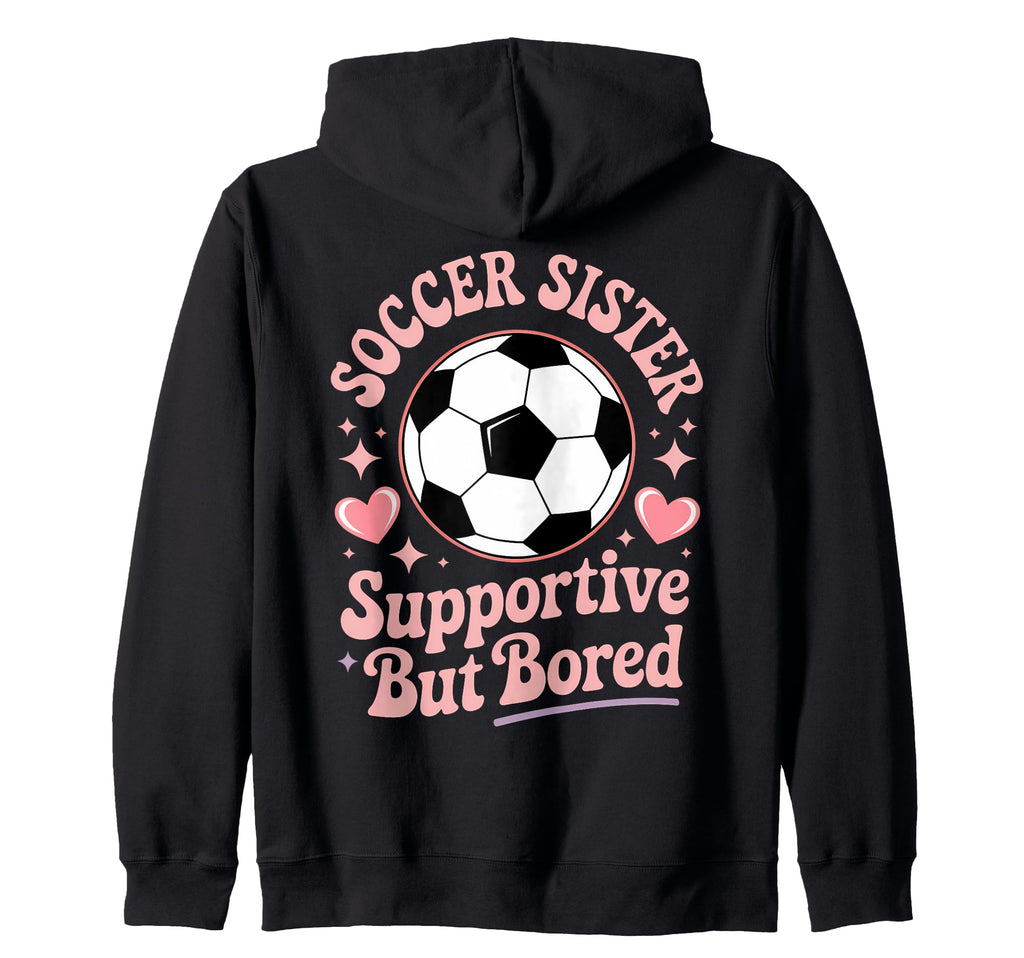 Soccer Players Funny Soccer Sister Sweatshirt - Custom Art Print for Adults - T-Shirt, Sweatshirt, Hoodie