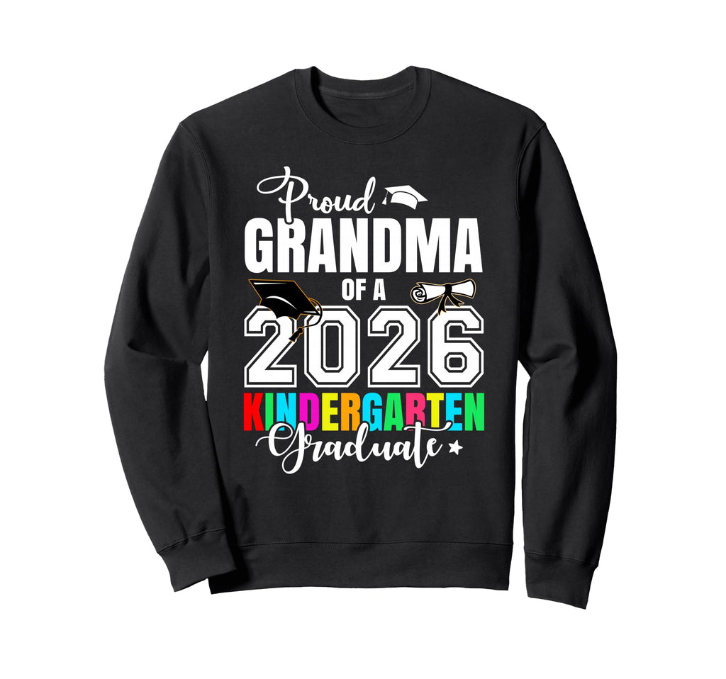 Proud Grandma 2026 Kindergarten Sweatshirt - Trendy Graphic for Adults - T-Shirt, Sweatshirt, Hoodie