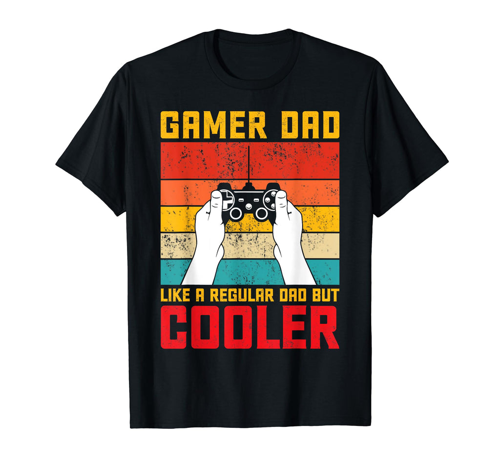 Gaming Dad Just Like Normal Dad Except T-Shirt - Fun Novelty Design Unisex - T-Shirt, Sweatshirt, Hoodie
