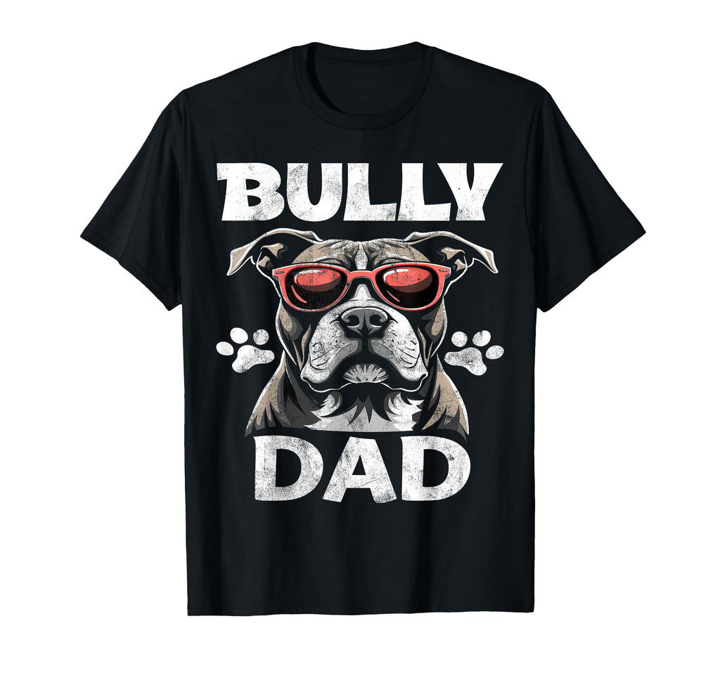 American Bully Dog Dad T-Shirt - Novelty Apparel Men Women - T-Shirt, Sweatshirt, Hoodie