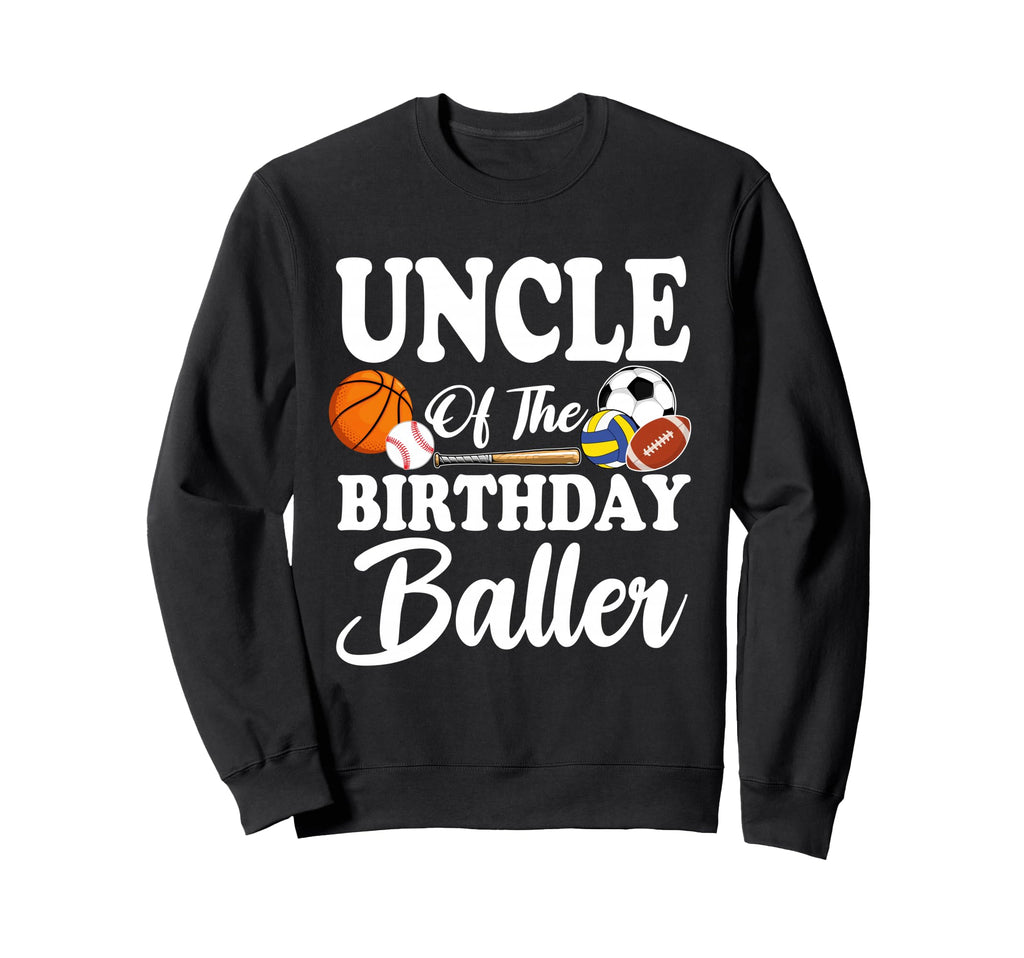 Uncle Birthday Baller Sports Birthday Sweatshirt - Trendy Graphic Unisex - T-Shirt, Sweatshirt, Hoodie