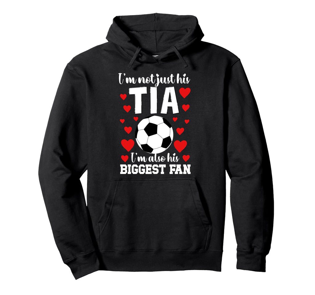 His Biggest Fan Soccer Tia Soccer Hoodie - Aesthetic Graphic Men Women - T-Shirt, Sweatshirt, Hoodie