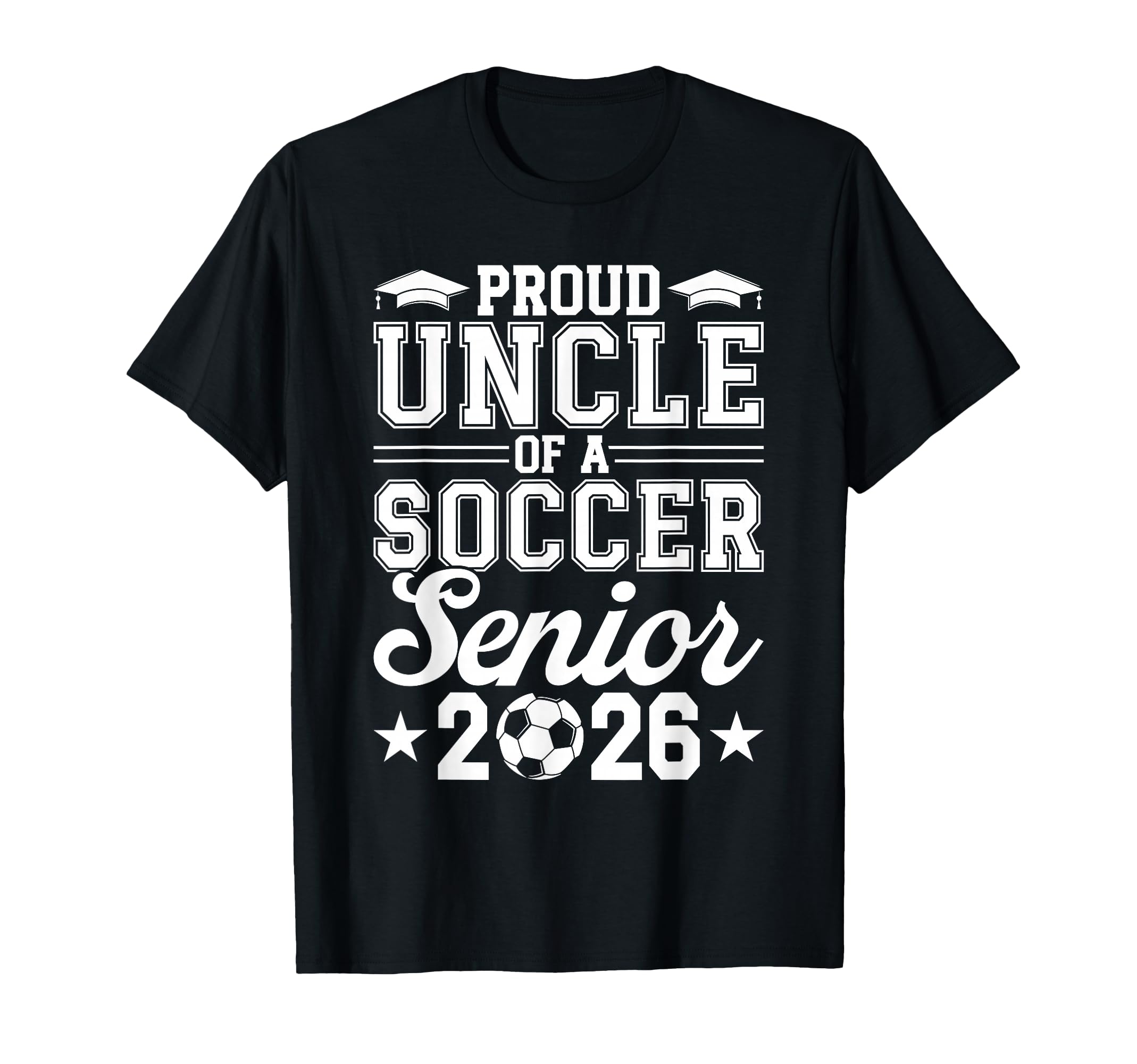 Proud Uncle 2026 Senior Soccer Graduate T-Shirt - Aesthetic Graphic Unisex - T-Shirt, Sweatshirt, Hoodie