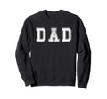 Dad Father Daddy Grandfather Fathers Sweatshirt - Graphic Print for Adults - T-Shirt, Sweatshirt, Hoodie