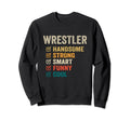 Wrestler Handsome Strong Smart Sweatshirt - Streetwear Style for Adults - T-Shirt, Sweatshirt, Hoodie