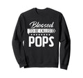 Blessed To Be Called Pops Happy Sweatshirt - Minimalist Print for Adults - T-Shirt, Sweatshirt, Hoodie