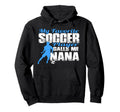 My Favorite Soccer Player Calls Me Nana Hoodie - Trendy Graphic Men Women - T-Shirt, Sweatshirt, Hoodie