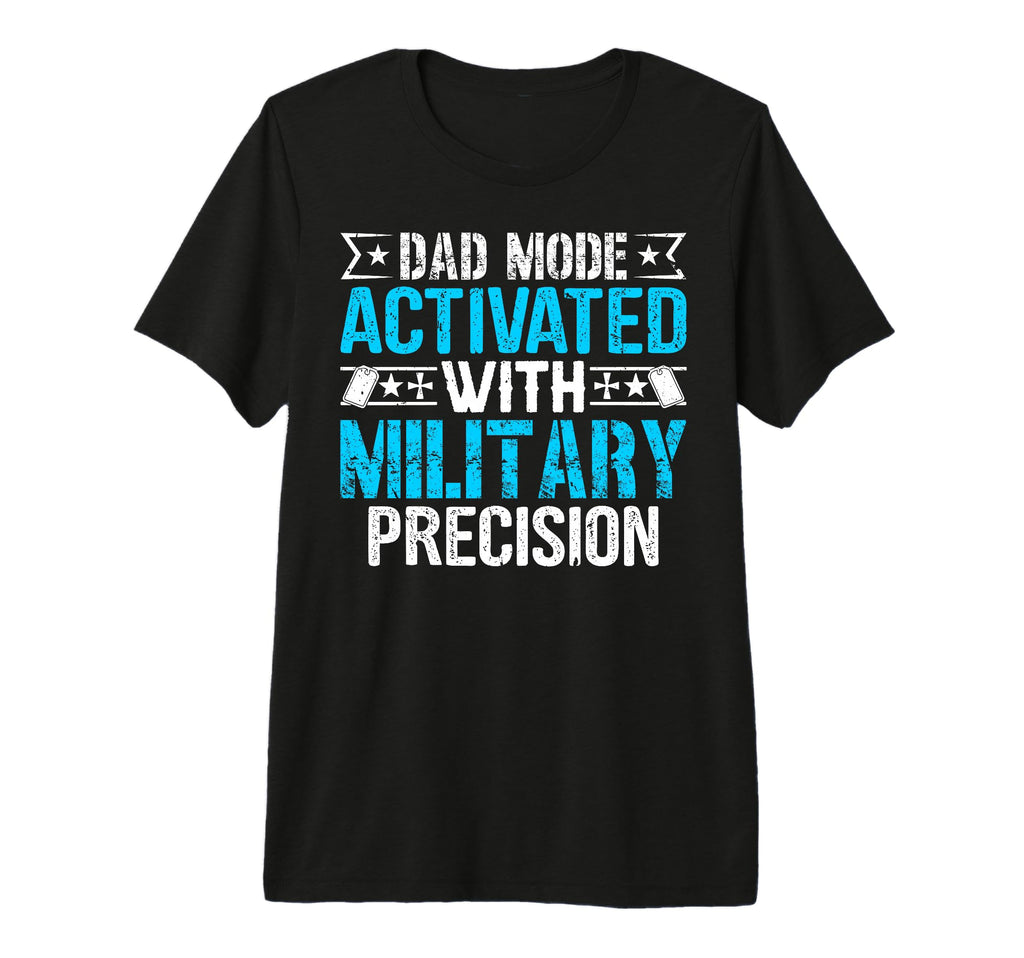 Dad Mode Activated Military Precision T-Shirt - Novelty Apparel for Adults - T-Shirt, Sweatshirt, Hoodie