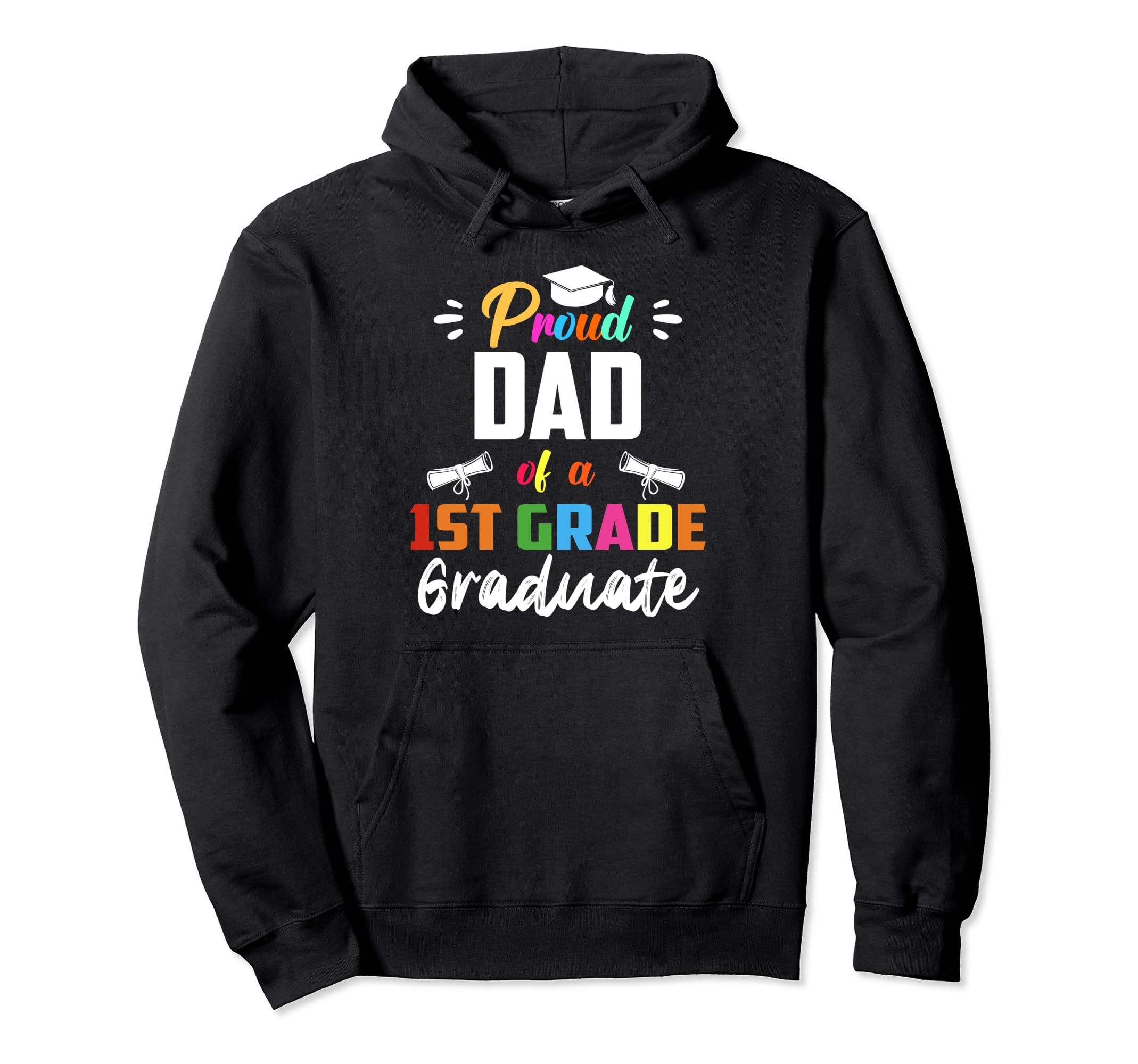 Proud Dad 1St Grade Graduate Hoodie - Streetwear Style for Adults - T-Shirt, Sweatshirt, Hoodie
