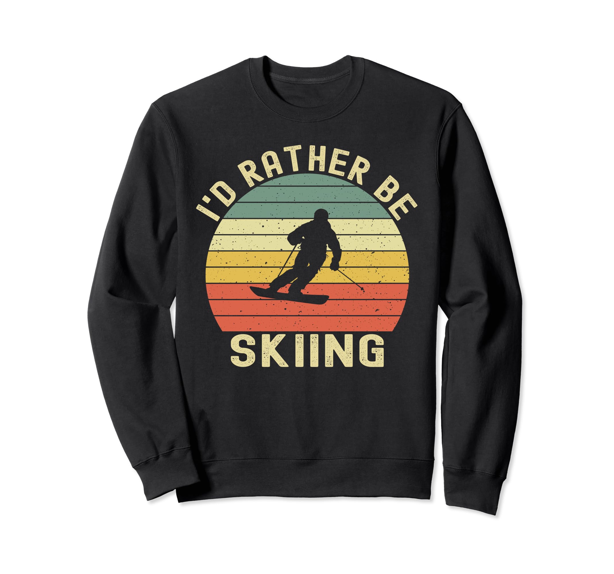 Id Rather Be Skiing Skier Ski Dad Sweatshirt - Unique Graphic Men Women - T-Shirt, Sweatshirt, Hoodie