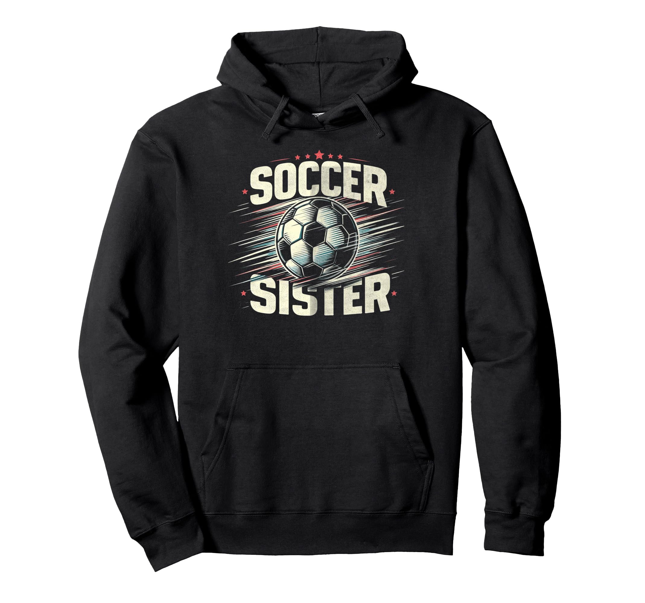 Soccer Sister Football Lover Gifts Hoodie - Fun Novelty Design for Adults - T-Shirt, Sweatshirt, Hoodie