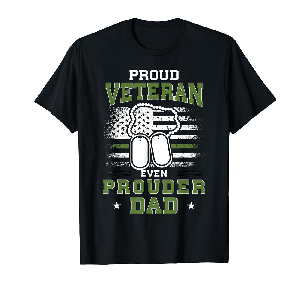 Proud Veteran Dad Patriotic Military T-Shirt - Novelty Apparel Men Women - T-Shirt, Sweatshirt, Hoodie