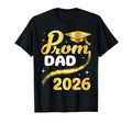 Prom Dad 2026 Senior Graduation T-Shirt - Casual Everyday Wear Men Women - T-Shirt, Sweatshirt, Hoodie