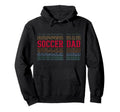 Soccer Dad Funny Layered Text Father Coach Hoodie - Trendy Graphic Unisex - T-Shirt, Sweatshirt, Hoodie