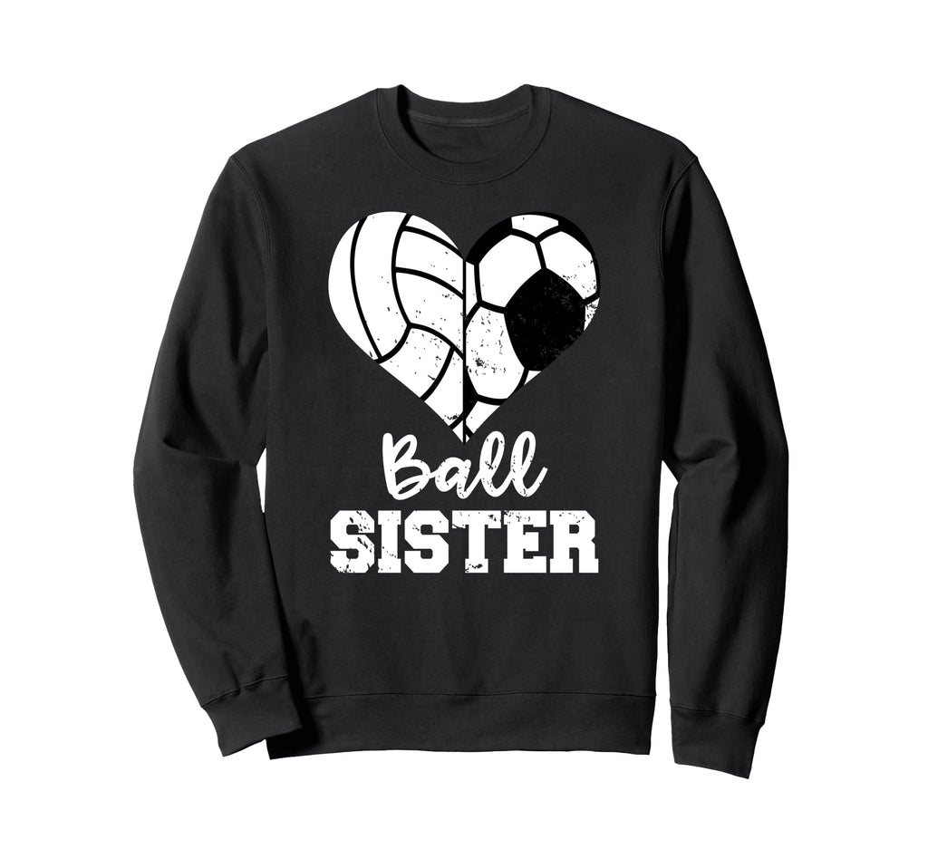 Soccer Volleyball Sister Funny Ball Sweatshirt - Custom Art Print Unisex - T-Shirt, Sweatshirt, Hoodie