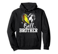 Ball Brother Softball Soccer Ball Brother Hoodie - Novelty Apparel Unisex - T-Shirt, Sweatshirt, Hoodie