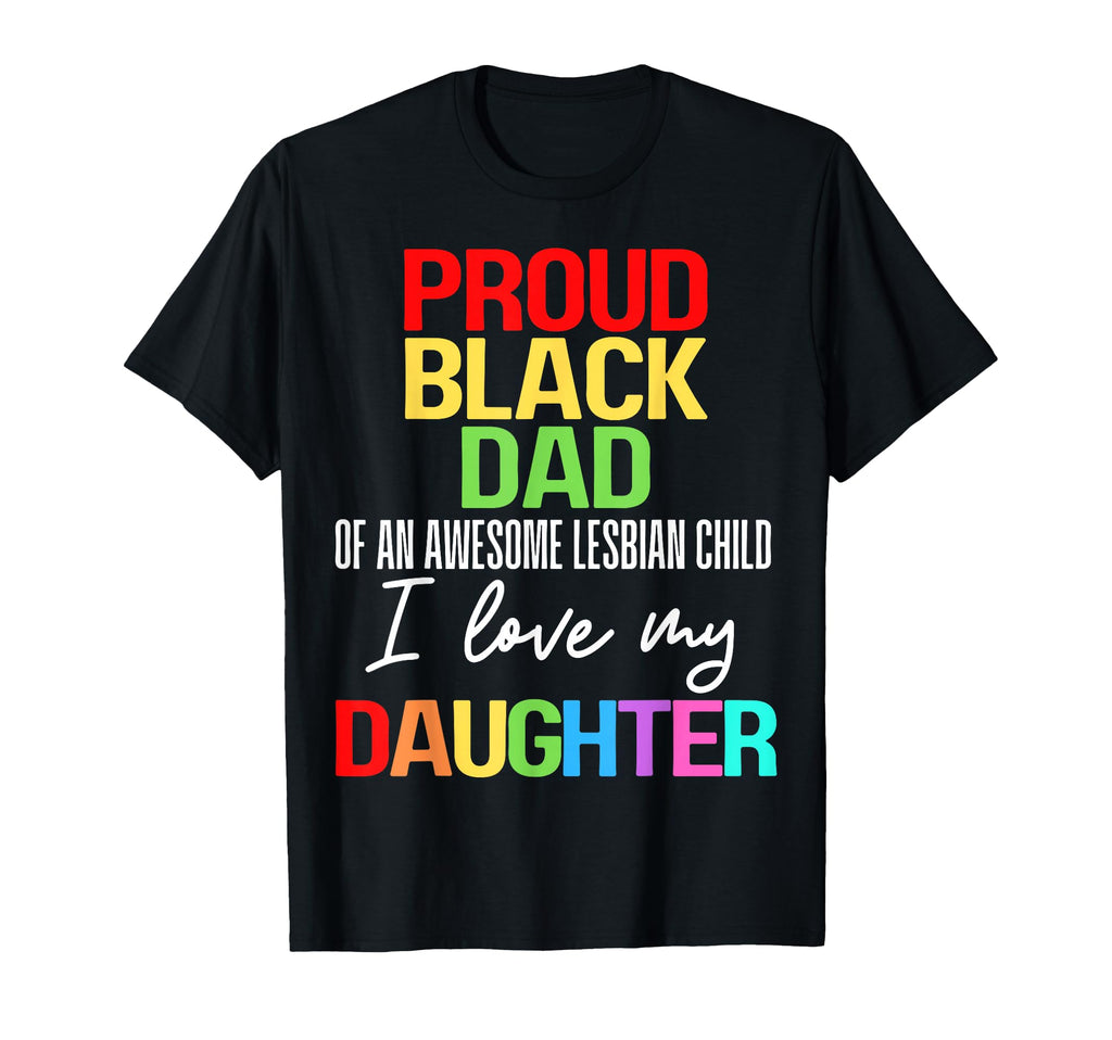 Proud Black Dad Awesome Lesbian Father T-Shirt - Graphic Print for Adults - T-Shirt, Sweatshirt, Hoodie