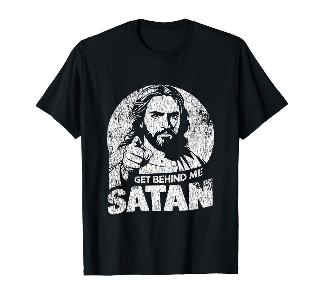 Jesus Get Behind Me Satan Meme Jesus Christ T-Shirt - Unique Graphic Unisex - T-Shirt, Sweatshirt, Hoodie